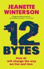 12 Bytes: How AI Will Change the Way We Live and Love Cover Image