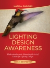 Lighting Design Awareness--Composition: Understanding and Advancing the Art of Landscape Lighting Design By Mark Carlson Cover Image