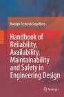 Handbook of Reliability, Availability, Maintainability and Safety in Engineering Design By Rudolph Frederick Stapelberg Cover Image