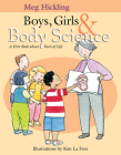 Boys, Girls & Body Science: A First Book About Facts of Life By Meg Hickling, Kim La Fave (Illustrator) Cover Image