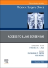 Lung Screening: Updates and Access, an Issue of Thoracic Surgery Clinics: Volume 33-4 (Clinics: Surgery #33) Cover Image