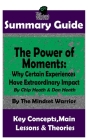 Summary: The Power of Moments: Why Certain Experiences Have Extraordinary Impact Cover Image