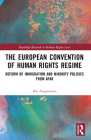 The European Convention of Human Rights Regime: Reform of Immigration and Minority Policies from Afar (Routledge Research in Human Rights Law) Cover Image