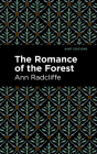 The Romance of the Forest By Ann Radcliffe, Mint Editions (Contribution by) Cover Image