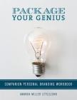 Package Your Genius Personal Branding Companion Workbook By Amanda Miller Littlejohn Cover Image