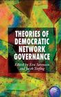 Theories of Democratic Network Governance By E. Sørensen (Editor), J. Torfing (Editor) Cover Image
