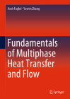 Fundamentals of Multiphase Heat Transfer and Flow By Amir Faghri, Yuwen Zhang Cover Image