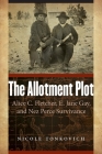 The Allotment Plot: Alice C. Fletcher, E. Jane Gay, and Nez Perce Survivance Cover Image