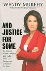And Justice for Some: An Expose of the Lawyers and Judges Who Let Dangerous Criminals Go Free Cover Image