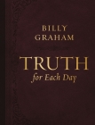 Truth for Each Day, Large Text Leathersoft: A 365-Day Devotional By Billy Graham Cover Image