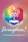 Strengthen!: A Devotional By Debra Cox Cover Image