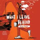 What I Leave Behind By Alison McGhee, Michael Crouch (Read by) Cover Image