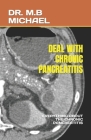 Deal with Chronic Pancreatitis: Everything about the Chronic Pancreatitis Cover Image