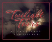 Twilight Tours: The Illustrated Guide to the REAL Forks Cover Image
