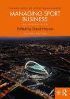 Managing Sport Business: An Introduction (Foundations of Sport Management) Cover Image