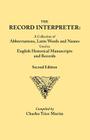 The Record Interpreter: A Collection of Abbreviations, Latin Words, and Names Used in English Historical Manuscripts and Records. Second Editi Cover Image