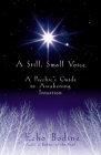 A Still, Small Voice: A Psychic's Guide to Awakening Intuition Cover Image