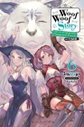 Woof Woof Story: I Told You to Turn Me Into a Pampered Pooch, Not Fenrir!, Vol. 6 (light novel) (Woof Woof Story (light novel) #6) Cover Image