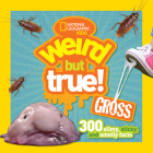 Weird But True Gross: 300 Slimy, Sticky, and Smelly Facts Cover Image