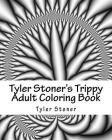 Tyler Stoner's Trippy Adult Coloring Book: Color and Chill By Tyler Stoner Cover Image