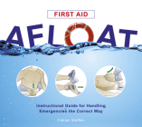 First Aid Afloat: Instructional Guide for Handling Emergencies the Correct Way By Fabian Steffen Cover Image