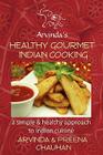 Healthy Gourmet Indian Cooking By Arvinda Chauhan Cover Image