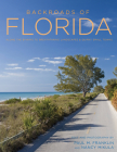 Backroads of Florida - Second Edition: Along the Byways to Breathtaking Landscapes and Quirky Small Towns (Back Roads) By Paul M. Franklin, Nancy Mikula (By (photographer)) Cover Image