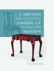 Carving 18th-Century American Furniture Motifs Cover Image