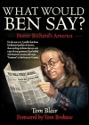 What Would Ben Say?: Poorer Richard?s America Cover Image