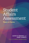 Student Affairs Assessment: Theory to Practice By Gavin W. Henning, Marilee J. Bresciani Ludvik (Foreword by), Darby Roberts Cover Image