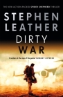 Dirty War (The Spider Shepherd Thrillers) By Stephen Leather Cover Image