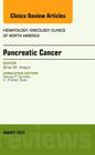 Pancreatic Cancer, an Issue of Hematology/Oncology Clinics of North America: Volume 29-4 (Clinics: Internal Medicine #29) Cover Image
