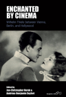 Enchanted by Cinema: Wilhelm Thiele Between Vienna, Berlin, and Hollywood (Film Europa #29) By Jan-Christopher Horak (Editor), Andréas-Benjamin Seyfert (Editor) Cover Image