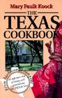 The  Texas Cookbook: From Barbecue to Banquet—an Informal View of Dining and Entertaining the Texas Way (Great American Cooking Series #1) By Mary Faulk Koock Cover Image