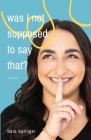 Was I Not Supposed To Say That?: A witty and thought-provoking memoir about life with PTSD, womanhood, motherhood, and the ever-changing battle with m Cover Image