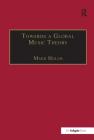 Towards a Global Music Theory: Practical Concepts and Methods for the Analysis of Music Across Human Cultures Cover Image