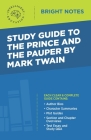 Study Guide to The Prince and the Pauper by Mark Twain By Intelligent Education (Created by) Cover Image