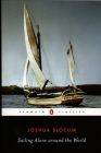 Sailing Alone around the World By Joshua Slocum, Thomas Philbrick (Introduction by) Cover Image