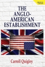 The Anglo-American Establishment - Original Edition By Carroll Quigley Cover Image