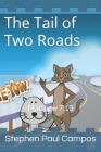 Keez & KiKi Remus: The Tail of Two Roads - Matt. 7:13 By Stephen Paul Campos Cover Image