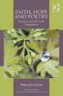 Faith, Hope and Poetry: Theology and the Poetic Imagination (Routledge Studies in Theology) By Malcolm Guite Cover Image