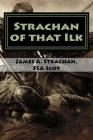 Strachan of That Ilk: A Chartulary & Antiquarian History of Clan Strachan (C. 1189-1346) Cover Image