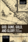 God, Guns, Gold and Glory: American Character and Its Discontents (Studies in Critical Social Sciences) By Lauren Langman, George Lundskow Cover Image