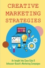 Creative Marketing Strategies: An Insight Into Coca-Cola & Anheuser-Busch's Marketing Campaigns: The Coca-Cola Company Marketing Strategy By Whitney Surra Cover Image