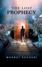The Lost Prophecy By Maanat Bhadani Cover Image