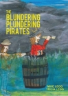 The Blundering Plundering Pirates By Mike Legg, Tricia Legg (Illustrator) Cover Image