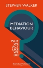 Mediation Behaviour: Why We ACT Like We Do Cover Image