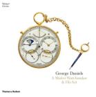 George Daniels: A Master Watchmaker & His Art Cover Image