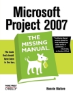 Microsoft Project 2007: The Missing Manual (Missing Manuals) Cover Image