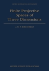 Finite Projective Spaces of Three Dimensions (Oxford Mathematical Monographs) By J. W. P. Hirschfeld Cover Image